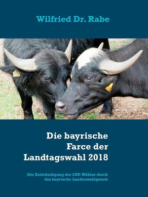 cover image of Die bayrische Farce der Landtagswahl 2018